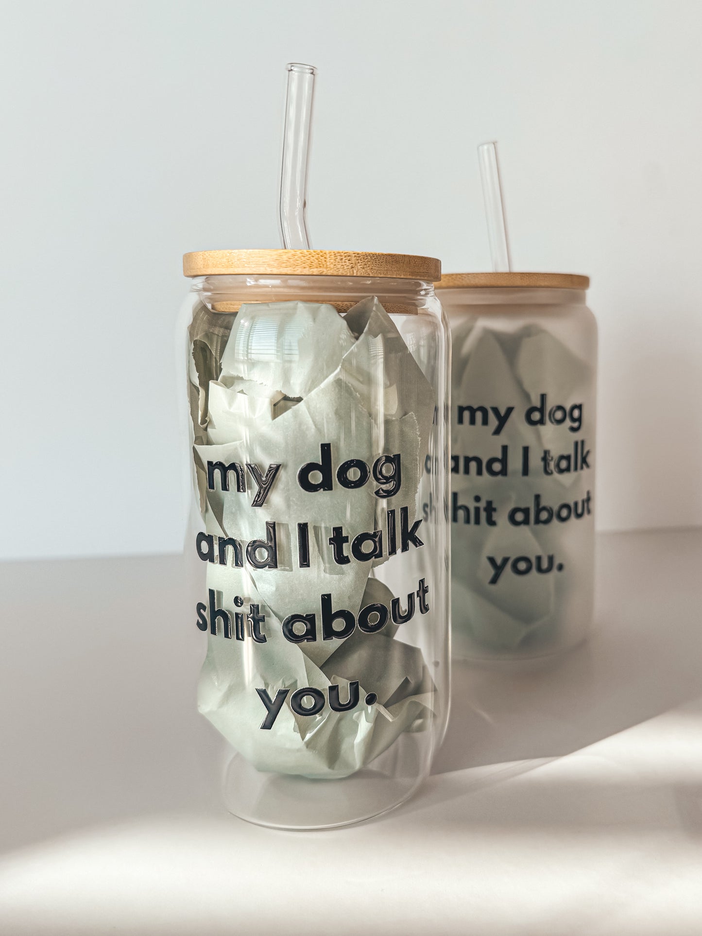 my dog and i talk s*** about you | glass tumbler